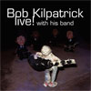 Bob Kilpatrick Live with the Band