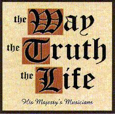 The Way, The Truth and The Life - Producer His Majesty's Musicians